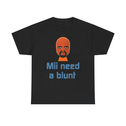 Mii Need a Blunt Tee funny graphic tee, alternate colorway
