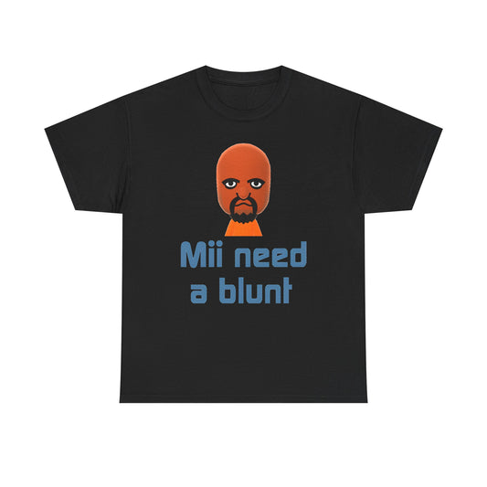 Mii Need a Blunt Tee funny graphic tee, alternate colorway